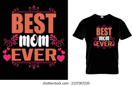 Best Mom Ever t shirt design