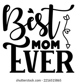 Best Mom Ever T shirt design vector file