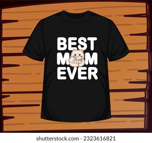 Best mom ever t shirt design