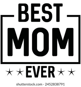 best mom ever t shirt designer, vector file