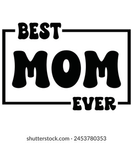 best mom ever t shirt design, vector file