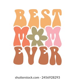 Best Mom Ever T Shirt Quote  Design