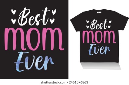 best mom ever t shirt design ,best t shirt design