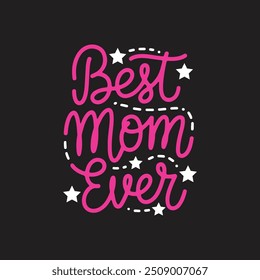 Best mom ever t shirt design