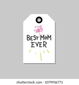 Best Mom Ever Tag Isolated Happy Mother Day Holiday Concept
