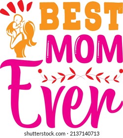 best mom ever t-shirt design ,vector file