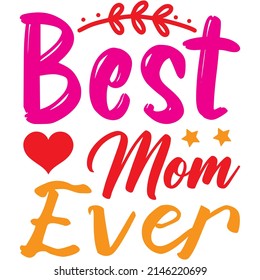 Best Mom Ever t-shirt design ,vector file.