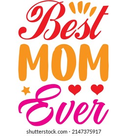 Best Mom Ever t-shirt design ,vector file.