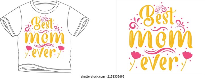best mom ever t-shirt design background color is a white and t-shirt color is a white beautiful color and beautiful design