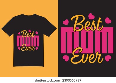 best mom ever tshirt design. t shirt design, mom t shirt design. t shirt design