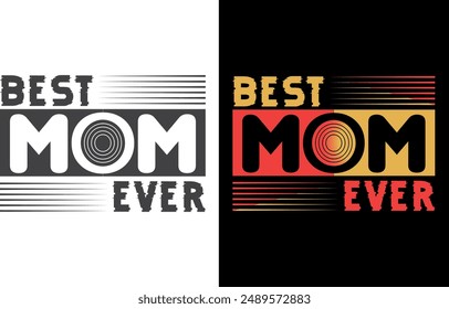 Best Mom Ever T-shirt Design.