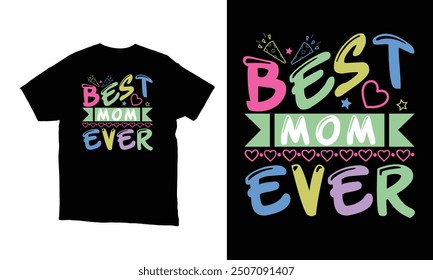 Best mom Ever t-shirt design mom lover. 