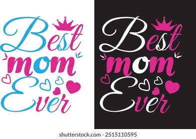 Best mom ever  , Mom T-shirt Design