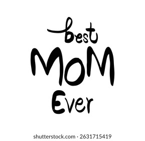 Best Mom Ever, Mom t-shirt design, Mother's Day t-shirt, Mother's Day typography t-shirt, Happy Mother's Day typography, Mother's day t-shirt design for print, poster, card, mugs