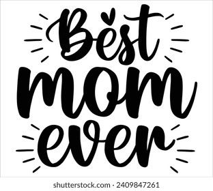 Best Mom Ever T-shirt Happy Mother Day T-Shirt, Mother's Day, Blessed Mom, Gift for Mom, Grandma T-shirt, Mom Life Family, Cut File for Cricut 