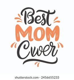 Best mom ever typography design