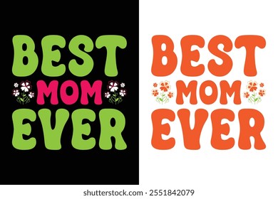 "Best Mom Ever" typography design with elegant lettering, perfect for prints and digital projects.