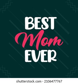 Best mom ever typography mother's day t shirt