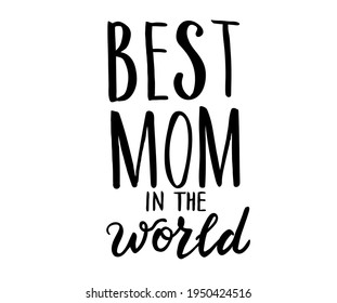 Best Mom Ever typography poster with hand written lettering. Vector illustration sign for Mother Day.