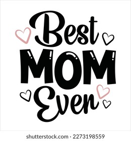Best Mom Ever typography poster with hand written lettering. Vector illustration sign for Mother Day.