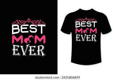 Best mom ever typography quote t shirt design,mother's day concept t-shirt design.