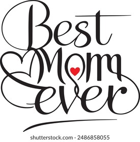 Best Mom Ever typography, silhouette vector art illustration