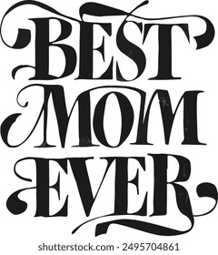 Best Mom ever  typography silhouette vector art illustration design