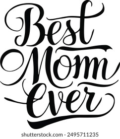 Best Mom ever  typography silhouette vector art illustration design