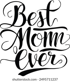 Best Mom ever  typography silhouette vector art illustration design
