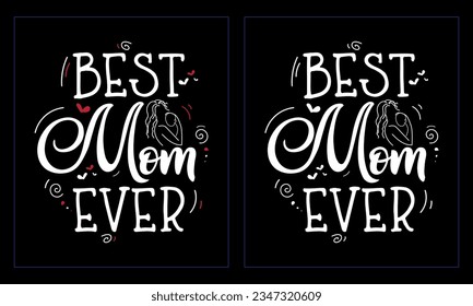 Best Mom Ever, mom typography t shirt design. mother's day Hand drawn illustration calligraphy t-shirt vector print Template.