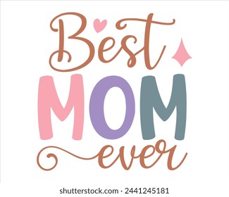 best mom ever typography t-shirt design