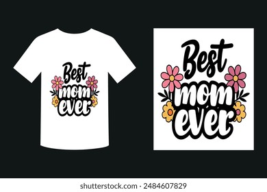 Best Mom Ever Typography T-shirt Design