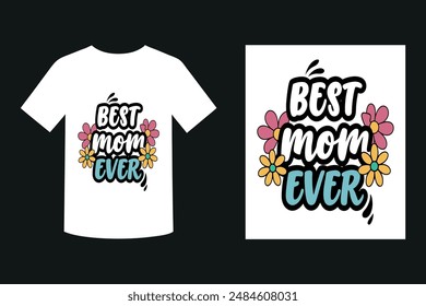 Best Mom Ever Typography T-shirt Design