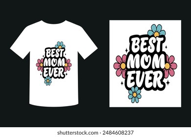 Best Mom Ever Typography T-shirt Design