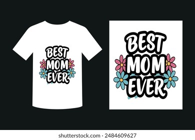 Best Mom Ever Typography T-shirt Design