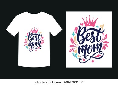 Best Mom Ever Typography T-shirt Design