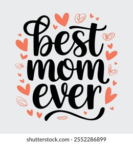 A Best mom ever typography T-Shirt Design,