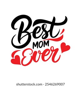 Best mom ever typography vector illustration. 