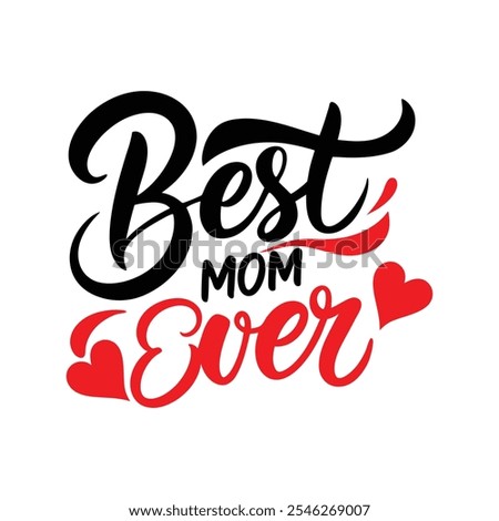 Best mom ever typography vector illustration. 