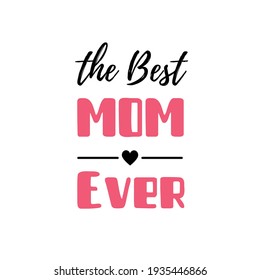 The Best Mom Ever vector