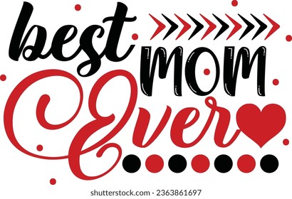 Best Mom Ever Vector Art Design