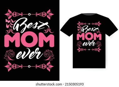 Best Mom jemals Vector Design T-Shirt Design Template, Mütter Tag T-Shirt Zitat - beste Mutter je. Mama T-Shirt Design Typografie.