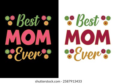 Best Mom ever Vector Illustration T-shirt Design