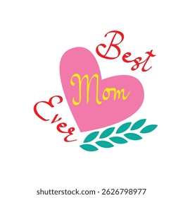 Best Mom Ever Vector Illustration
