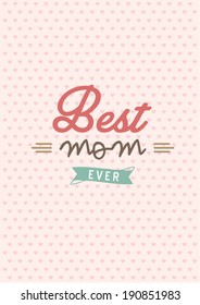 best mom ever vector poster design template/ layout design/ background