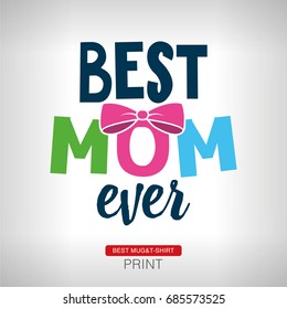 Best mom ever. Vector print.