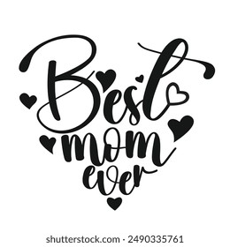 Best mom ever vector text illustration