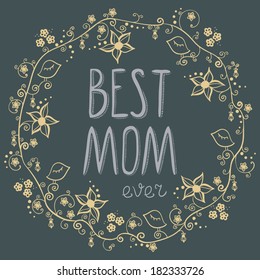 'Best Mom Ever' words in round floral frame, doodle style, spring design