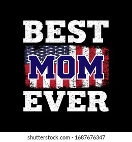Best Mom Ever-Mom USA Flag T Shirt Design template Vector