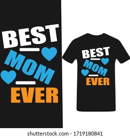 Best mom Ever-Mother's day T-shirt Vector.